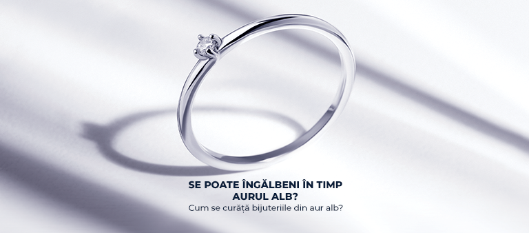 Se poate îngălbeni în timp aurul alb? Cum se curăță bijuteriile din aur alb?