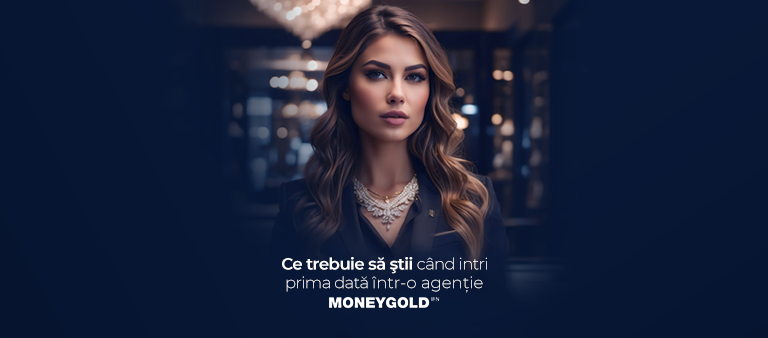 Ce trebuie să ştii când intri prima dată într-o agenție MoneyGold?